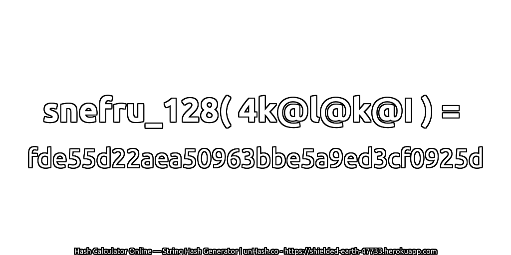 snefru_128( 4k@l@k@I ) = fde55d22aea50963bbe5a9ed3cf0925d | unHash.co