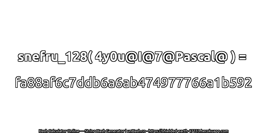 snefru_128( 4y0u@I@7@Pascal@ ) = fa88af6c7ddb6a6ab474977766a1b592 | unHash.co