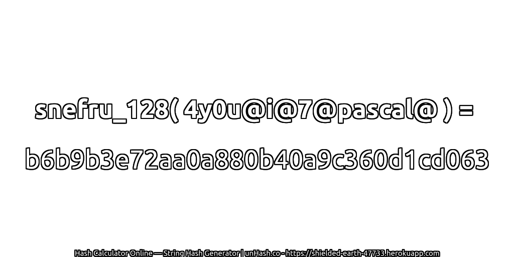 snefru_128( 4y0u@i@7@pascal@ ) = b6b9b3e72aa0a880b40a9c360d1cd063 | unHash.co
