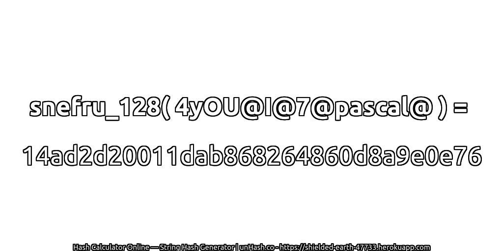 snefru_128( 4yOU@I@7@pascal@ ) = 14ad2d20011dab868264860d8a9e0e76 | unHash.co