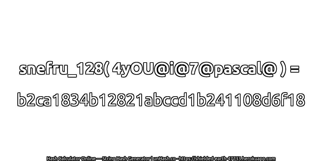 snefru_128( 4yOU@i@7@pascal@ ) = b2ca1834b12821abccd1b241108d6f18 | unHash.co