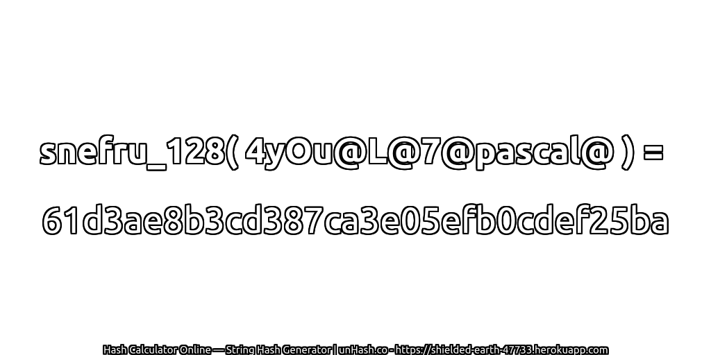 snefru_128( 4yOu@L@7@pascal@ ) = 61d3ae8b3cd387ca3e05efb0cdef25ba | unHash.co