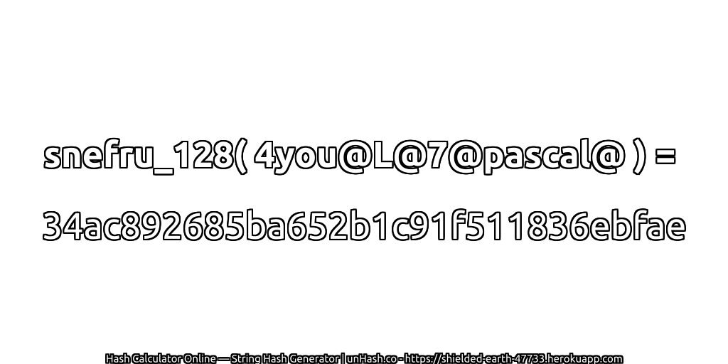 snefru_128( 4you@L@7@pascal@ ) = 34ac892685ba652b1c91f511836ebfae | unHash.co