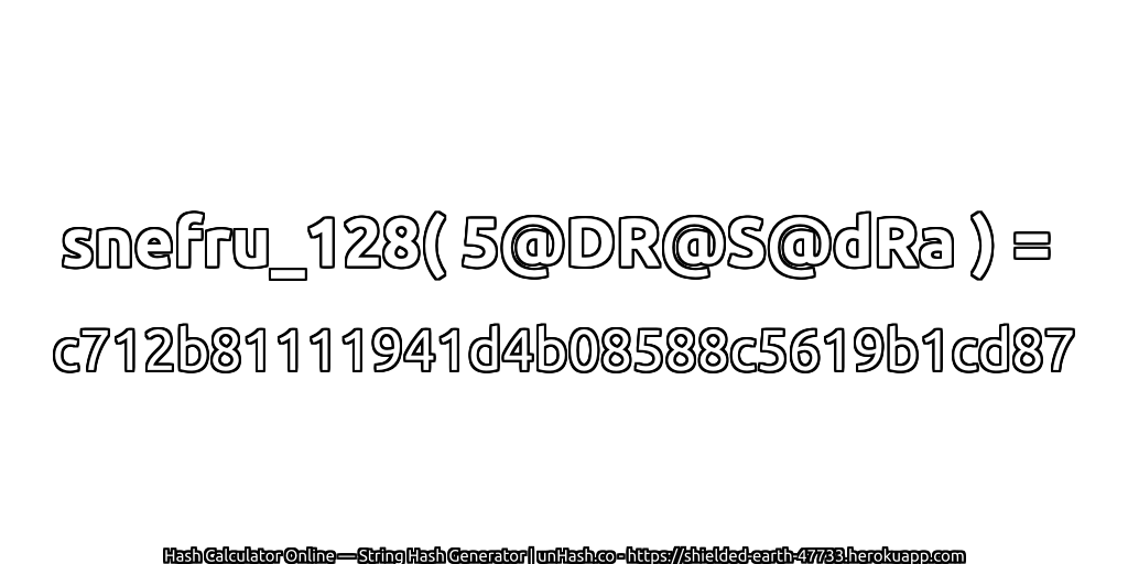 snefru_128( 5@DR@S@dRa ) = c712b81111941d4b08588c5619b1cd87 | unHash.co