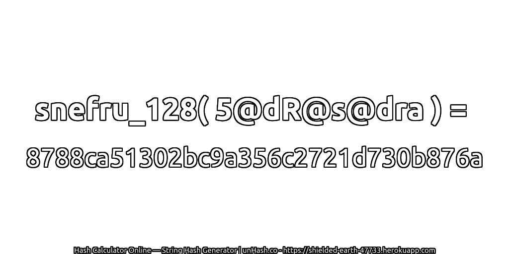snefru_128( 5@dR@s@dra ) = 8788ca51302bc9a356c2721d730b876a | unHash.co