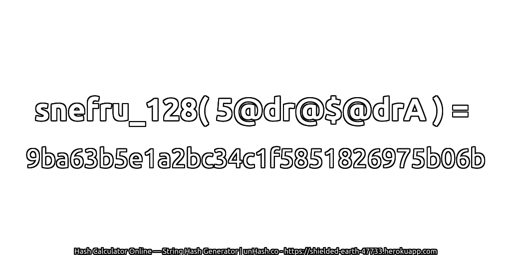 snefru_128( 5@dr@$@drA ) = 9ba63b5e1a2bc34c1f5851826975b06b | unHash.co