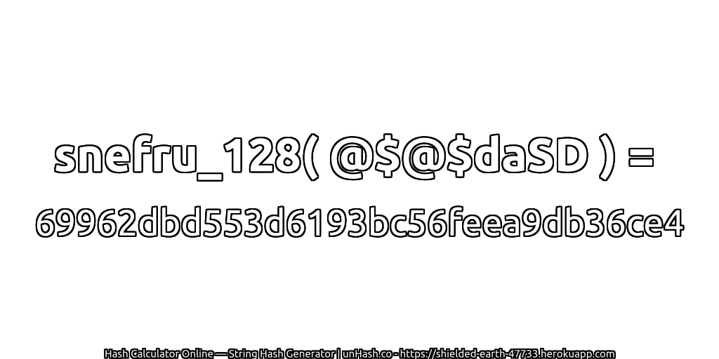 snefru_128( @$@$daSD ) = 69962dbd553d6193bc56feea9db36ce4 | unHash.co