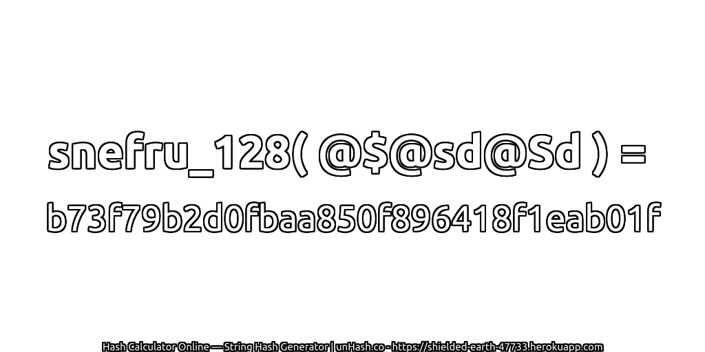 snefru_128( @$@sd@Sd ) = b73f79b2d0fbaa850f896418f1eab01f | unHash.co