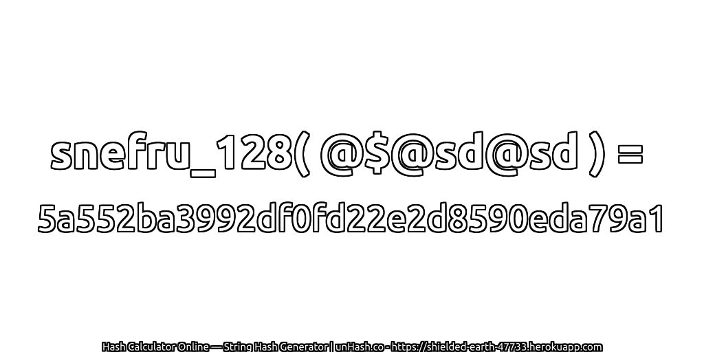snefru_128( @$@sd@sd ) = 5a552ba3992df0fd22e2d8590eda79a1 | unHash.co