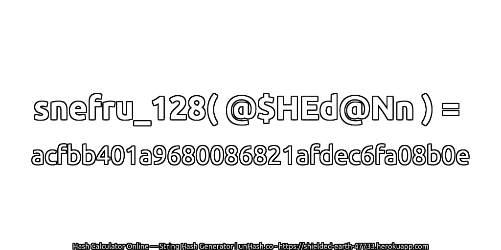 snefru_128( @$HEd@Nn ) = acfbb401a9680086821afdec6fa08b0e | unHash.co