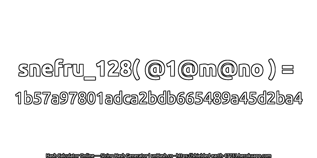 snefru_128( @1@m@no ) = 1b57a97801adca2bdb665489a45d2ba4 | unHash.co