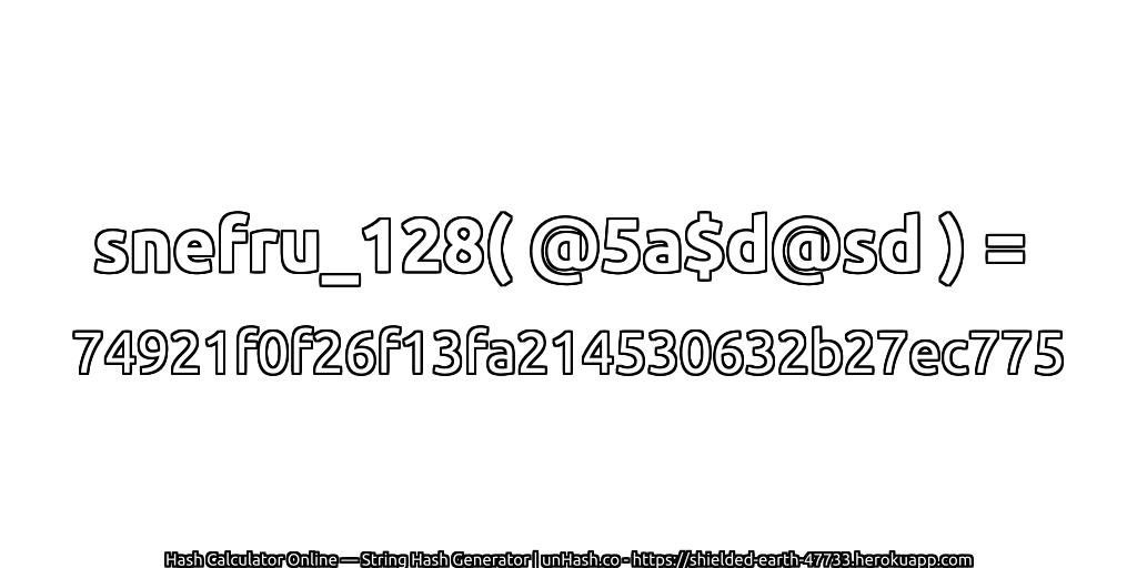snefru_128( @5a$d@sd ) = 74921f0f26f13fa214530632b27ec775 | unHash.co