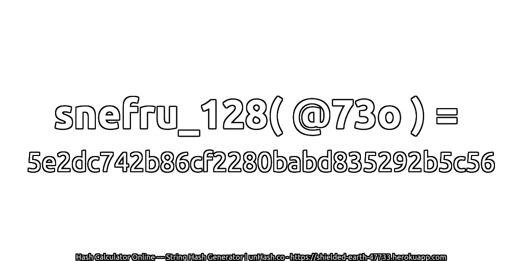 snefru_128( @73o ) = 5e2dc742b86cf2280babd835292b5c56 | unHash.co