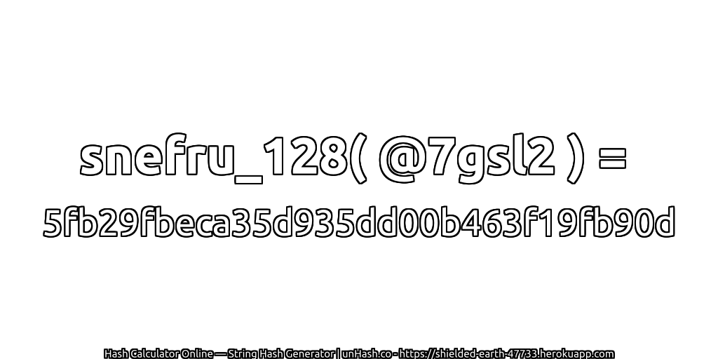 snefru_128( @7gsl2 ) = 5fb29fbeca35d935dd00b463f19fb90d | unHash.co