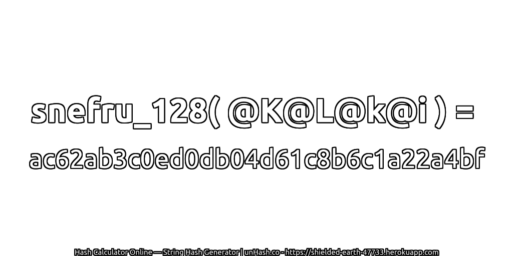 snefru_128( @K@L@k@i ) = ac62ab3c0ed0db04d61c8b6c1a22a4bf | unHash.co