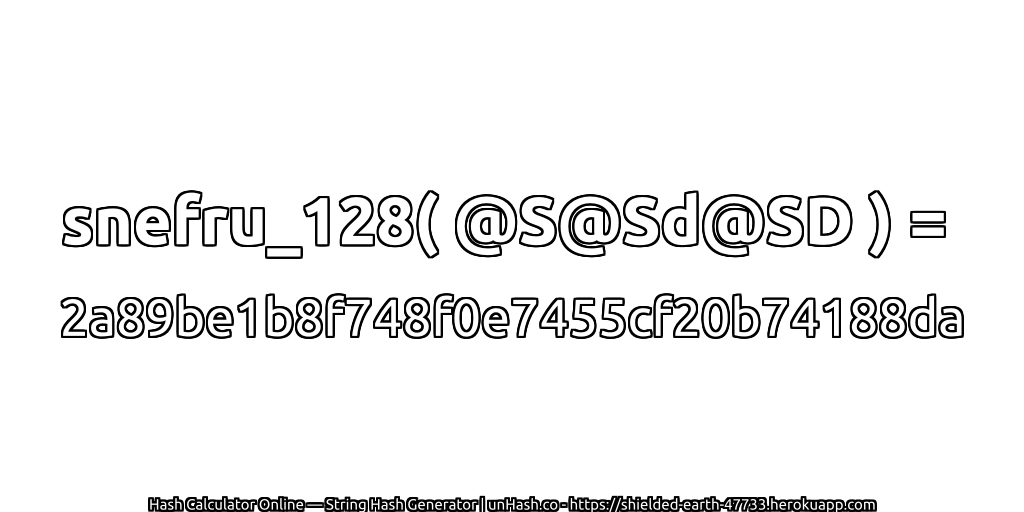 snefru_128( @S@Sd@SD ) = 2a89be1b8f748f0e7455cf20b74188da | unHash.co