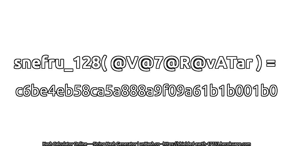 snefru_128( @V@7@R@vATar ) = c6be4eb58ca5a888a9f09a61b1b001b0 | unHash.co