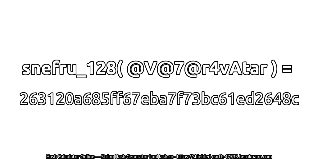snefru_128( @V@7@r4vAtar ) = 263120a685ff67eba7f73bc61ed2648c | unHash.co