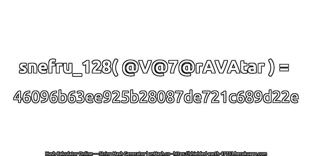 snefru_128( @V@7@rAVAtar ) = 46096b63ee925b28087de721c689d22e | unHash.co