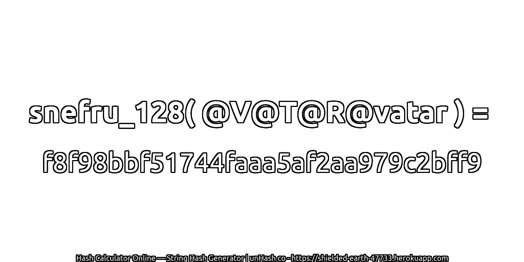 snefru_128( @V@T@R@vatar ) = f8f98bbf51744faaa5af2aa979c2bff9 | unHash.co