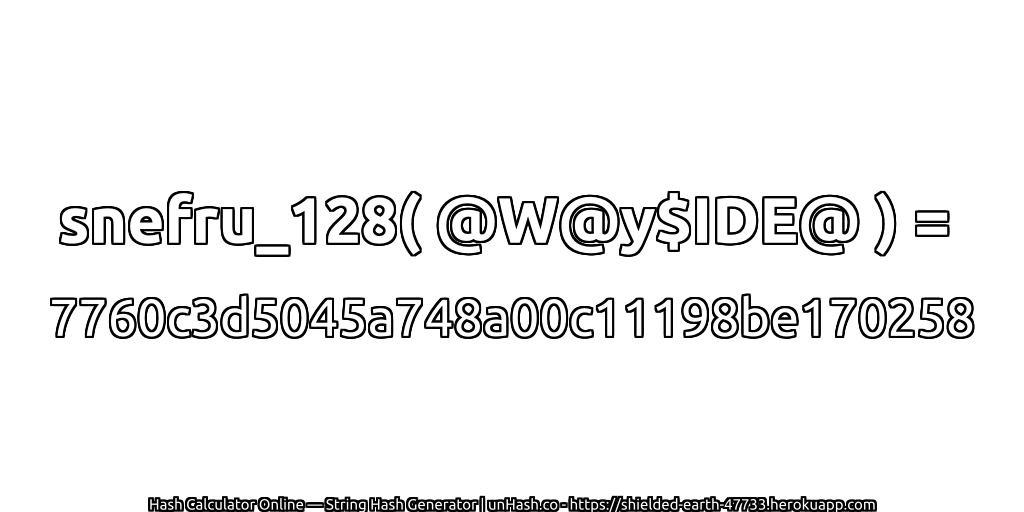 snefru_128( @W@y$IDE@ ) = 7760c3d5045a748a00c11198be170258 | unHash.co