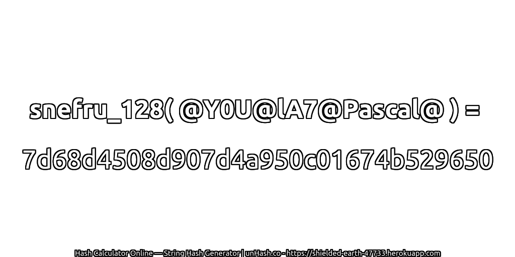 snefru_128( @Y0U@lA7@Pascal@ ) = 7d68d4508d907d4a950c01674b529650 | unHash.co