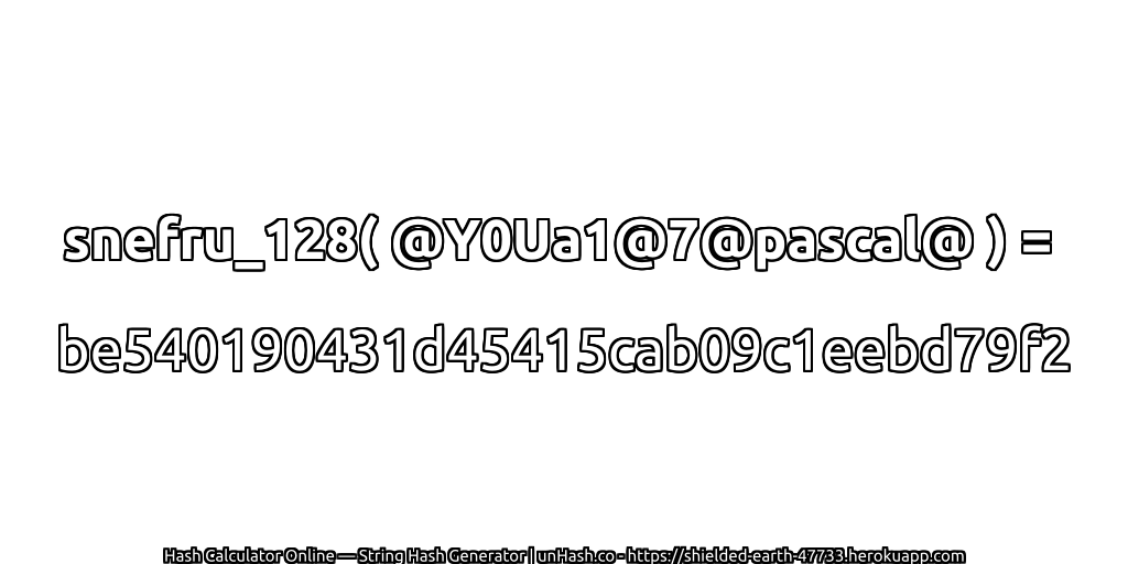 snefru_128( @Y0Ua1@7@pascal@ ) = be540190431d45415cab09c1eebd79f2 | unHash.co