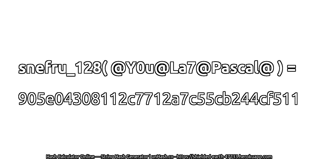 snefru_128( @Y0u@La7@Pascal@ ) = 905e04308112c7712a7c55cb244cf511 | unHash.co