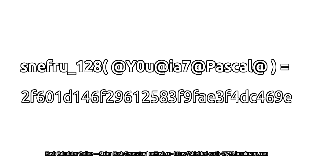 snefru_128( @Y0u@ia7@Pascal@ ) = 2f601d146f29612583f9fae3f4dc469e | unHash.co