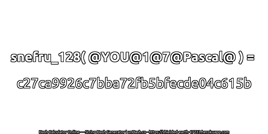snefru_128( @YOU@1@7@Pascal@ ) = c27ca9926c7bba72fb5bfecde04c615b | unHash.co
