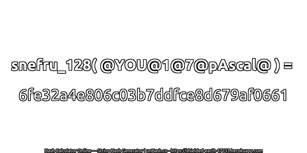 snefru_128( @YOU@1@7@pAscal@ ) = 6fe32a4e806c03b7ddfce8d679af0661 | unHash.co