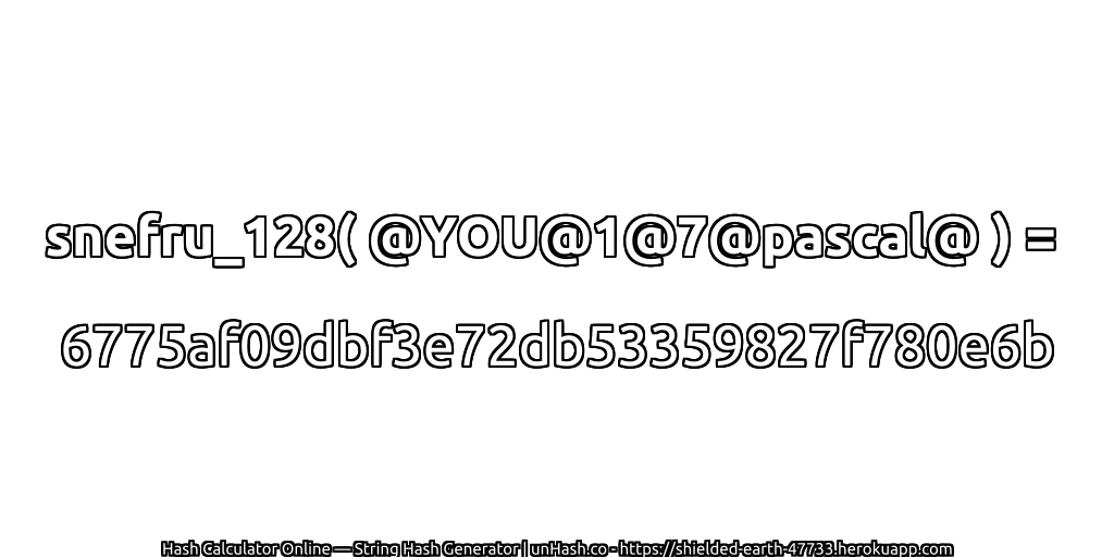 snefru_128( @YOU@1@7@pascal@ ) = 6775af09dbf3e72db53359827f780e6b | unHash.co