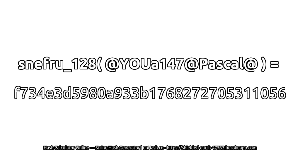 snefru_128( @YOUa147@Pascal@ ) = f734e3d5980a933b1768272705311056 | unHash.co
