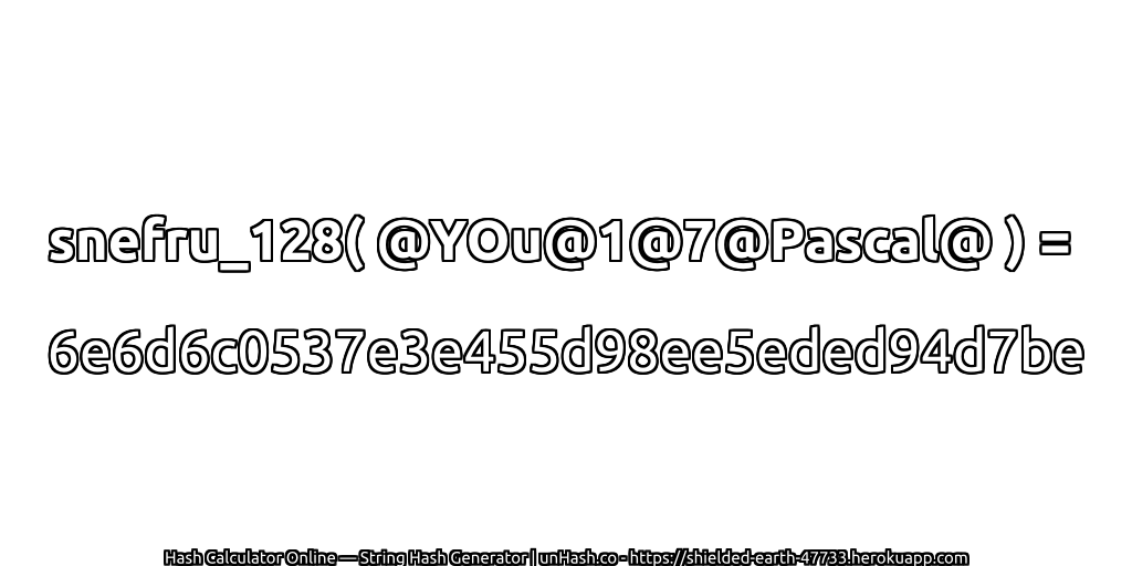 snefru_128( @YOu@1@7@Pascal@ ) = 6e6d6c0537e3e455d98ee5eded94d7be | unHash.co