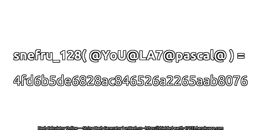 snefru_128( @YoU@LA7@pascal@ ) = 4fd6b5de6828ac846526a2265aab8076 | unHash.co