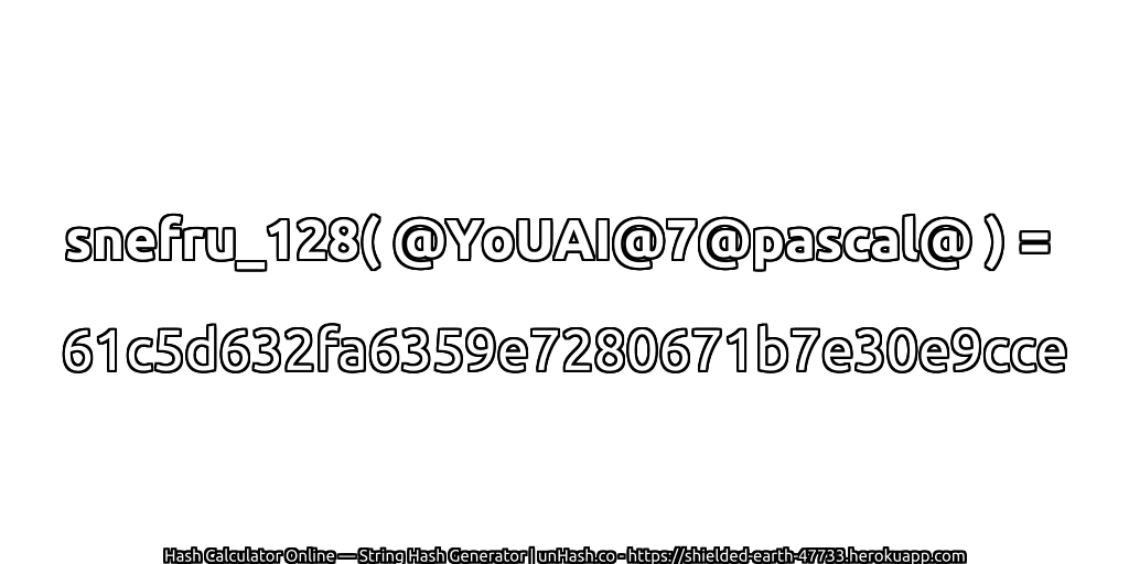 snefru_128( @YoUAI@7@pascal@ ) = 61c5d632fa6359e7280671b7e30e9cce | unHash.co