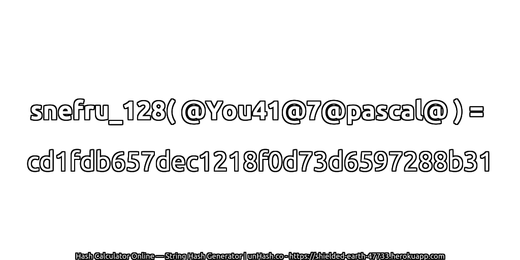 snefru_128( @You41@7@pascal@ ) = cd1fdb657dec1218f0d73d6597288b31 | unHash.co
