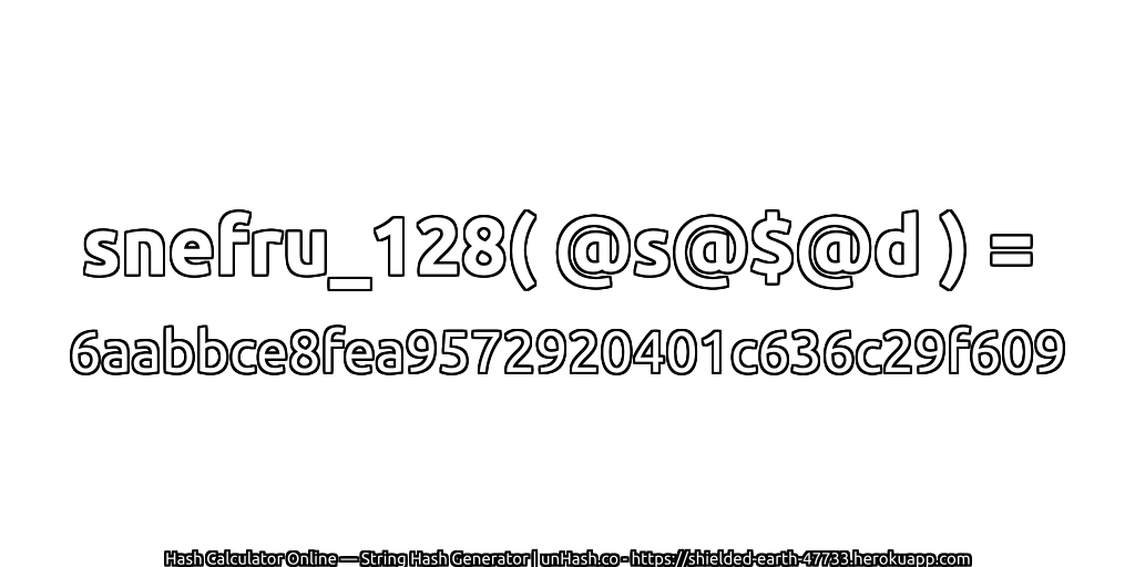 snefru_128( @s@$@d ) = 6aabbce8fea9572920401c636c29f609 | unHash.co