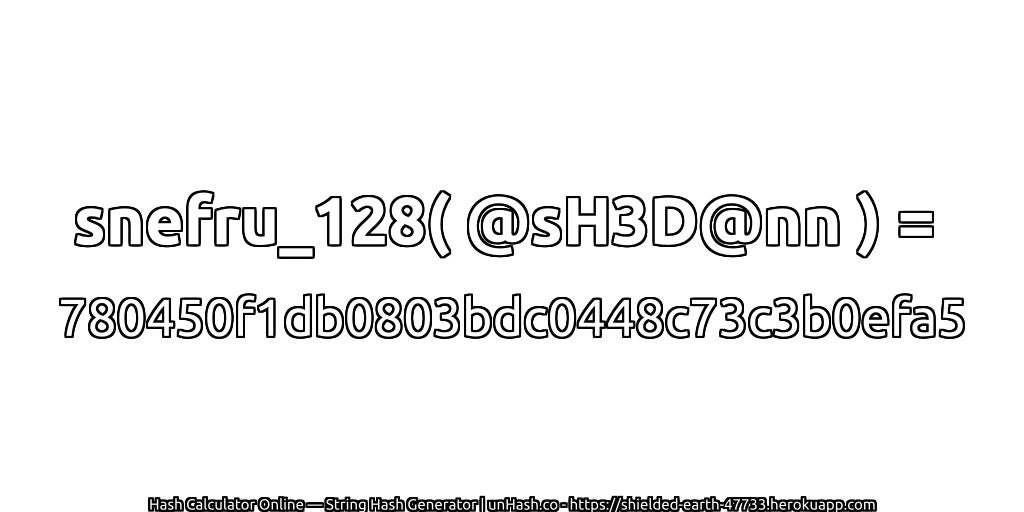 snefru_128( @sH3D@nn ) = 780450f1db0803bdc0448c73c3b0efa5 | unHash.co