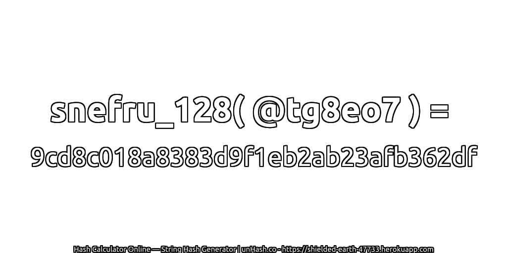 snefru_128( @tg8eo7 ) = 9cd8c018a8383d9f1eb2ab23afb362df | unHash.co