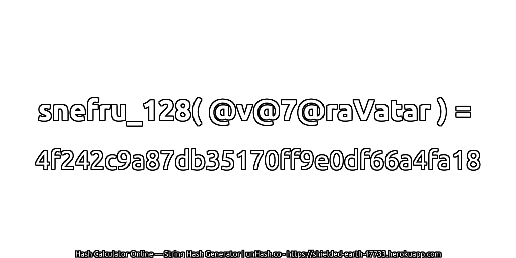 snefru_128( @v@7@raVatar ) = 4f242c9a87db35170ff9e0df66a4fa18 | unHash.co