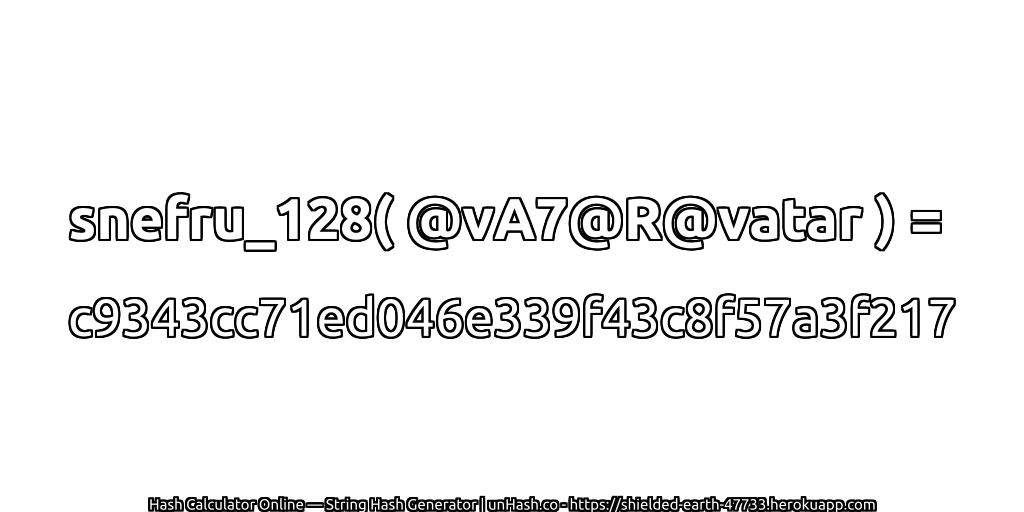 snefru_128( @vA7@R@vatar ) = c9343cc71ed046e339f43c8f57a3f217 | unHash.co