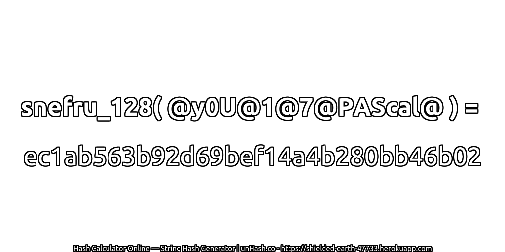 snefru_128( @y0U@1@7@PAScal@ ) = ec1ab563b92d69bef14a4b280bb46b02 | unHash.co