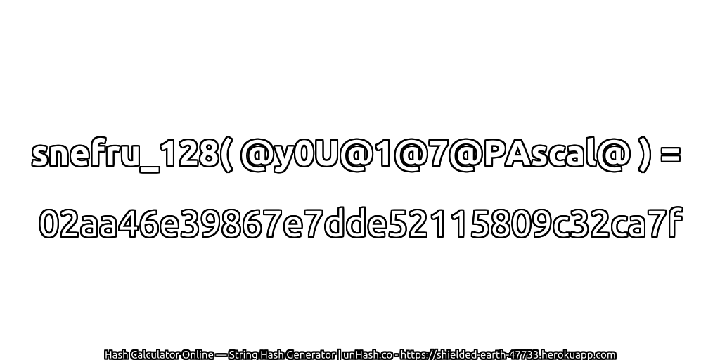 snefru_128( @y0U@1@7@PAscal@ ) = 02aa46e39867e7dde52115809c32ca7f | unHash.co