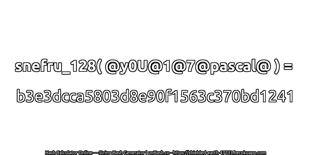 snefru_128( @y0U@1@7@pascal@ ) = b3e3dcca5803d8e90f1563c370bd1241 | unHash.co