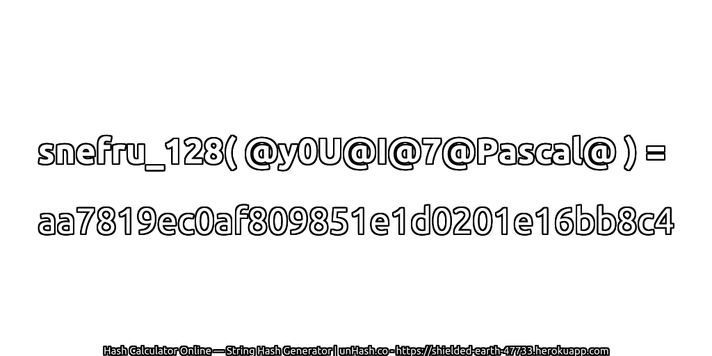 snefru_128( @y0U@I@7@Pascal@ ) = aa7819ec0af809851e1d0201e16bb8c4 | unHash.co