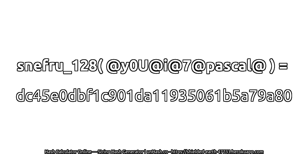 snefru_128( @y0U@i@7@pascal@ ) = dc45e0dbf1c901da11935061b5a79a80 | unHash.co