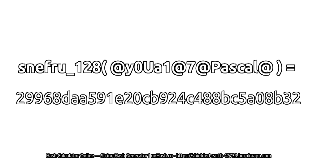 snefru_128( @y0Ua1@7@Pascal@ ) = 29968daa591e20cb924c488bc5a08b32 | unHash.co