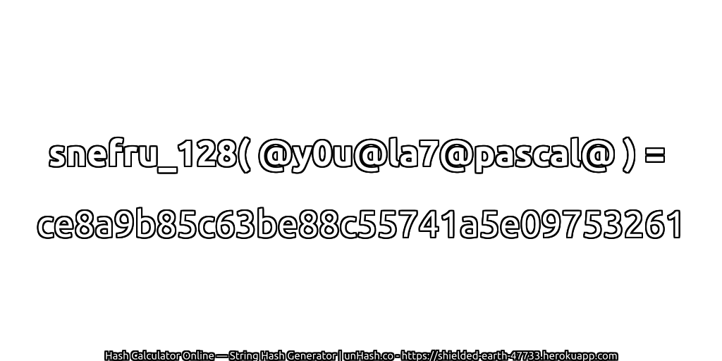 snefru_128( @y0u@la7@pascal@ ) = ce8a9b85c63be88c55741a5e09753261 | unHash.co