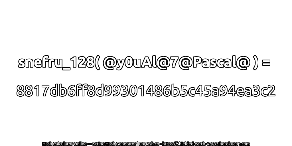 snefru_128( @y0uAl@7@Pascal@ ) = 8817db6ff8d99301486b5c45a94ea3c2 | unHash.co